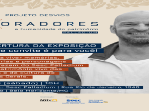 Exposição: Projeto Desvios “Moradores – Palladium”