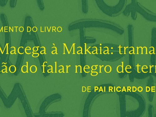 Lançamento: Livro “Da Macega à Makaia por Pai Ricardo de Moura