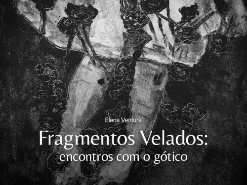 Exposição: "Fragmentos Velados: encontros com o gótico"