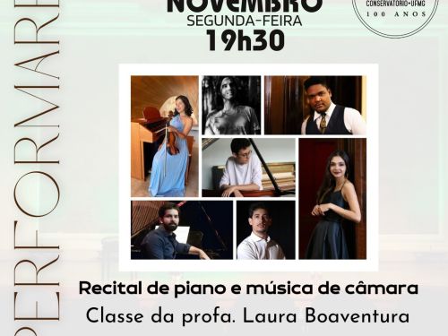 A imagem é um cartaz de evento. No centro, há várias fotos de pessoas — alguns tocando piano, outros posando com instrumentos ou em pé, em diferentes ambientes. Acima das fotos está escrito: 17 de novembro, segunda-feira, 19h30. Abaixo das fotos, o texto diz: Recital de piano e música de câmara – Classe da professora Laura Boaventura. No rodapé, aparece o local: Conservatório UFMG, Av. Afonso Pena, 1534. Entrada gratuita. Há também logos da UFMG e do Conservatório.