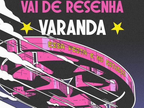 Cartaz oficial com ilustração nas cores rosa e azul, texto escrito: "Estúdio Central vai de resenha" - Varanda"