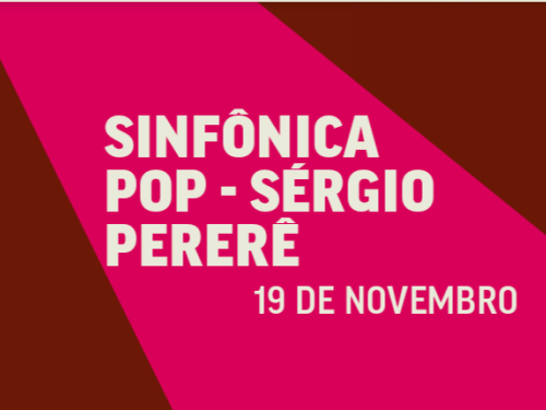 Concerto: Sobre Tons "Sinfônica Pop convida Sérgio Pererê"