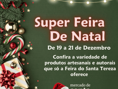 Super Feira de Natal no Mercado de Origem do Santa Tereza