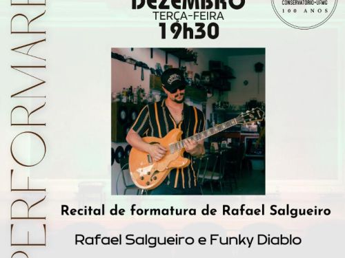 Flyer de divulgação com imagem do formando Rafael Salgueiro tocando instrumento, texto informa o evento