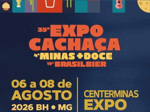 35ª Expocachaça, 19ª Brasilbier e 4ª Minas + Doce da Doçaria Mineira 2026