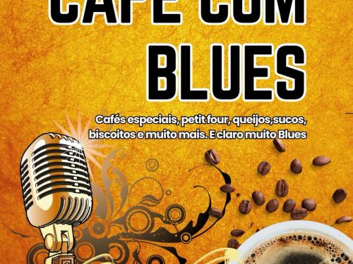 Cartaz de divulgação com fundo amarelo texturizado anunciando “Café com Blues”. Informa data 10/01 às 10h, na Praça Alaska, no bairro Sion. Há ilustrações de um microfone antigo, uma xícara de café, grãos de café e notas musicais, indicando música blues e consumo de cafés e comidas.
