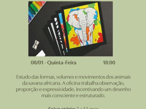 A imagem é um convite para a oficina “Desenhos Animais Africanos”, que acontece no dia 8 de janeiro, às 18h, no Ateliê da Casa do Sol. A atividade é voltada para crianças de 7 a 12 anos e traz a ilustração colorida de um elefante, com materiais de desenho ao redor.