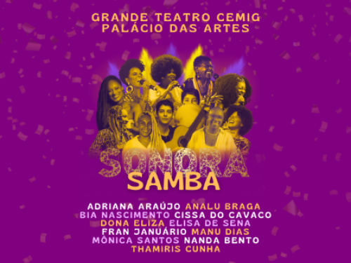 Cartaz do evento Sonora Samba no Palácio das Artes. O fundo é roxo com confetes e, ao centro, destaca-se uma montagem dourada com fotos de mulheres musicistas sorridentes. Abaixo, estão listados os nomes das 11 artistas participantes, como Adriana Araújo e Manu Dias.