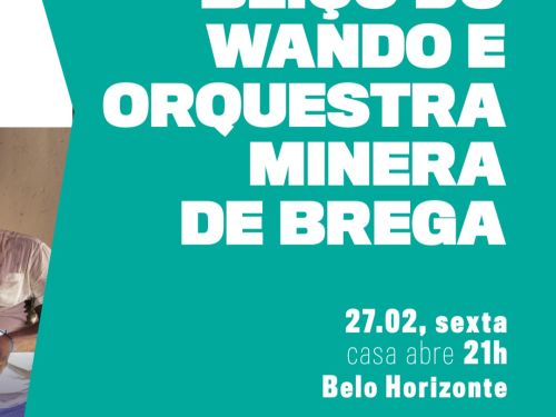 Flyer de divulgação do evento Beiço do Wando e Orquestra Mineira de Brega