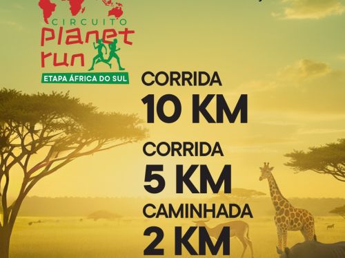 Flyer com imagem de safari ao fundo. Textos com informações sobre o evento: Circuito Planet Run - Etapa África do Sul - dia 8 de março - Praça da Estação - Modalidades:: Corrida 10 e 5km e caminhada 2km.