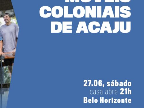 Divulgação do evento show Móveis Coloniais de Acaju 