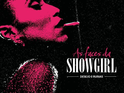 Foto de capa convidativa para o exibição da amostra "as faces da showgirl" contendo o horário, local e data da programação 