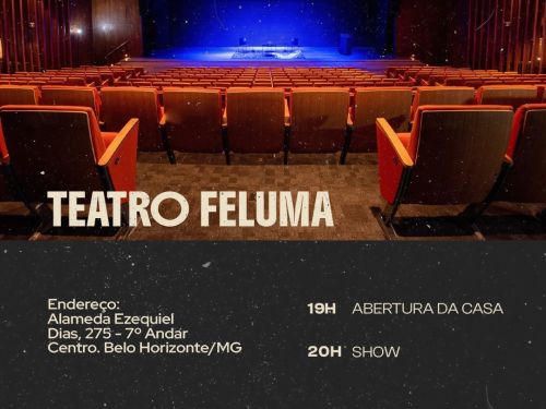 Foto do interior do Teatro Feluma, em Belo Horizonte. A imagem mostra as poltronas vermelhas vazias voltadas para um palco iluminado com luz azul. Abaixo da foto, em um fundo preto texturizado, constam as informações do evento: endereço na Alameda Ezequiel Dias, 275 (7º andar, Centro), com abertura da casa às 19h e início do show às 20h. No rodapé, os logotipos da Luneta, Instituto Cultural Ciências Médicas, Teatro Feluma e Circuito Liberdade.