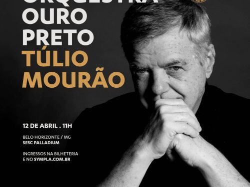 Flyer oficial do evento: Orquestra Ouro Preto: Túlio Mourão com imagem em preto e branco do artista Túlio Mourão