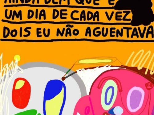 Meme: elementos ilustrativos coloridos seguindo da mensagem "Ainda bem que é um dia de cada vez, dois eu não aguentava".