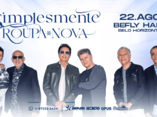 Banner do show **"Simplesmente Roupa Nova"** em Belo Horizonte. A imagem mostra os seis integrantes da banda lado a lado sobre um fundo azul claro e branco. No canto superior direito, destaca-se a data de **22 de agosto** no **BeFly Hall**. Na parte inferior, constam logotipos de parceiros e o WhatsApp para informações: (31) 97222 2424.
