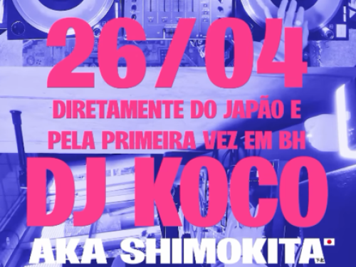 Flyer de divulgação oficial do evento: DJ Koco Aka Shimokita - Casa Sapucaí