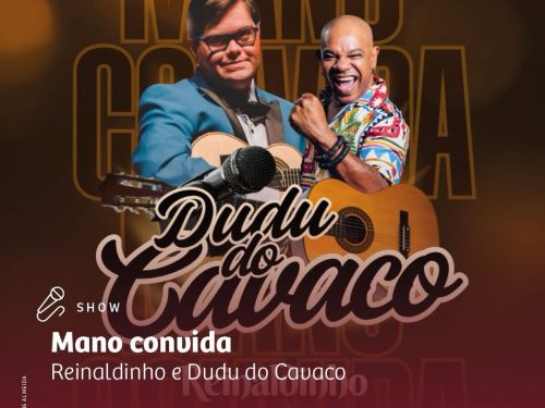 Flyer oficial de divulgação do evento Mano convida Reinaldinho e Dudu do Cavaco,15/5, sexta-feira, 20h