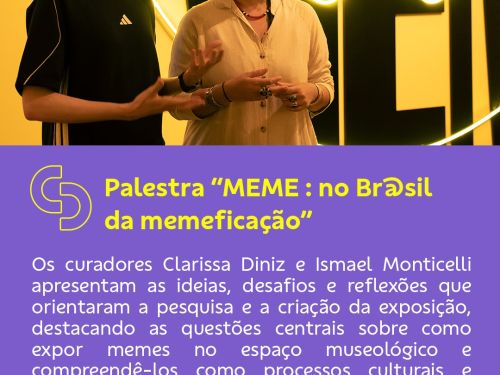 Foto de divulgação para a palestra com os curados da expoxição "meme", contendo data, horário e foto dos palestrantes 