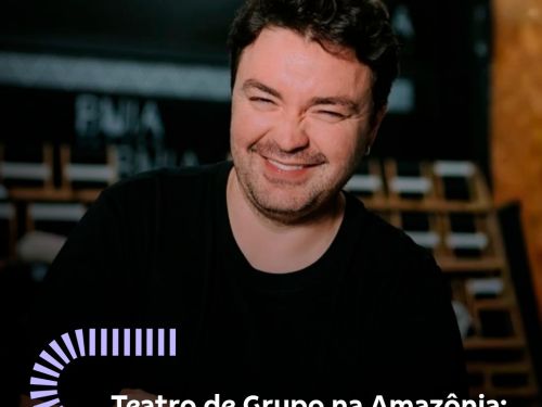 Foto do diretor, dramaturgo e produtor Tércio Silva, que comandara a oficina do Teatro de Grupo na Amazônia para divulgação do evento