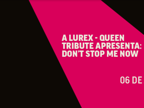 **Texto para cego ver:** A imagem horizontal traz um fundo preto com uma grande faixa diagonal rosa-choque no centro. Sobre o rosa, destaca-se o texto em letras maiúsculas brancas: "**A LUREX - QUEEN TRIBUTE APRESENTA: DON'T STOP ME NOW**", seguido mais abaixo pela data "**06 DE JUNHO**". No extremo canto direito, há um pequeno detalhe vertical com luzes desfocadas.