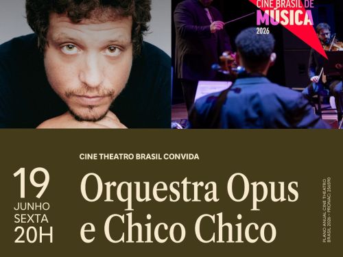 Foto de capa de divulgação para o evento "Orquestra Opus e Chico Chico" no cine teatro brasil, no dia 19 de junho 