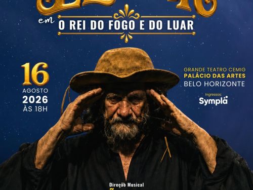 Cartaz promocional com fundo azul-escuro estrelado. No centro, há o retrato de Elomar, um homem idoso, de pele bronzeada e enrugada, com barba e bigode grisalhos. Ele veste camisa preta, chapéu de couro e está com as duas mãos erguidas próximas à testa. No topo, em grandes letras douradas, destaca-se o nome "ELOMAR em O REI DO FOGO E DO LUAR". À esquerda, as informações da data: "16 AGOSTO 2026 ÀS 18H". À direita, o local do evento: "GRANDE TEATRO CEMIG PALÁCIO DAS ARTES, BELO HORIZONTE" 