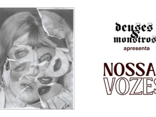 Cartaz horizontal com fundo branco. No lado esquerdo, destaca-se uma arte quadrada em preto e branco no estilo colagem, mostrando um rosto composto por vários pedaços de papel rasgados e sobrepostos que revelam diferentes close-ups de bocas e olhos. No lado direito, o topo traz a assinatura "deuses & monstros apresenta" escrita em uma tipografia gótica preta estilizada. Logo abaixo, o título principal "NOSSAS VOZES" ganha grande destaque em letras maiúsculas escuras, com a palavra "NOSSAS" preenchida em to