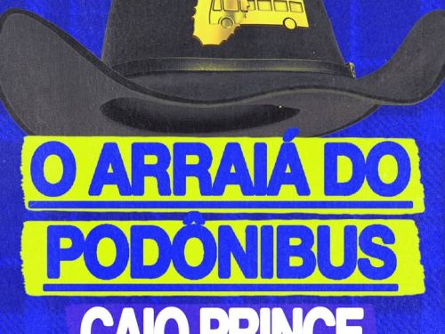 Cartaz da festa "O Arraiá do Podônibus" com fundo azul xadrez. Na parte superior, há um grande chapéu de cowboy preto com o logo de um ônibus amarelo. No centro e na base, destacados em faixas coloridas, estão as informações do evento (11/07 às 22h no Mercado Distrital) e o line-up com os artistas Caio Prince, Diskbeat, Kingdom, Dusa, Amerikana e Kellé.