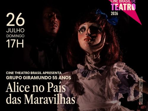 Cartaz com fundo escuro destacando a boneca Alice, do Grupo Giramundo, e um homem na penumbra. O texto anuncia o espetáculo "Alice no País das Maravilhas" no dia 26 de julho, domingo, às 17h, no Cine Theatro Brasil, em Belo Horizonte.