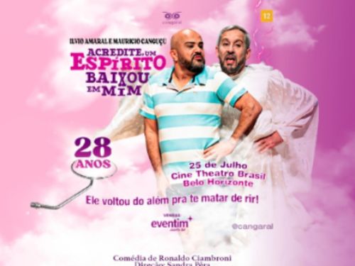 Espetáculo: Acredite, Um Espírito Baixou em Mim - Comemoração 28 Anos