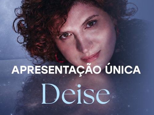 Show: Deise “Singularidades ao Vivo” 