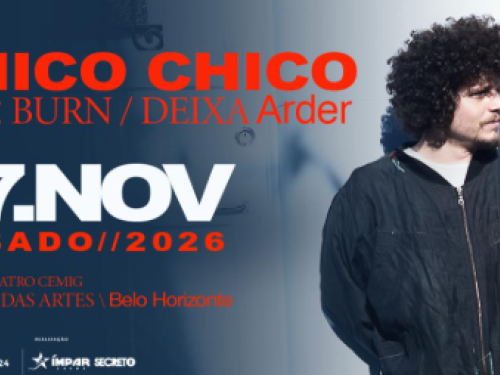 Show: Chico Chico "Let It Burn / Deixa Arder"