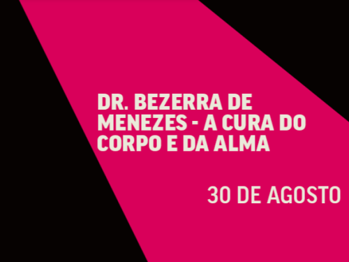Espetáculo: Dr. Bezerra de Menezes "A cura do corpo e da alma"