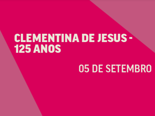 Espetáculo: Clementina de Jesus – 125 anos