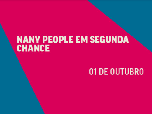 Espetáculo: Nany People em "Segunda Chance"