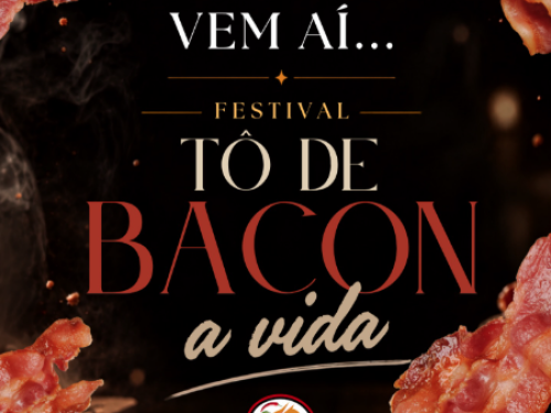 Tô de Bacon a Vida