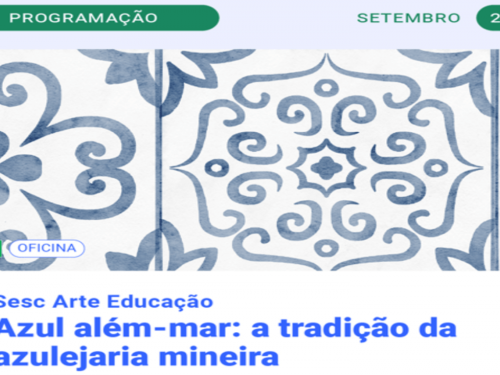 Oficina: Azul Além-mar: A Tradição da Azulejaria Mineira