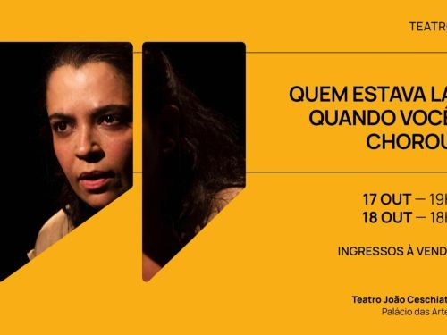 Foto de capa para o espetáculo "Quem estava lá quando você chorou"