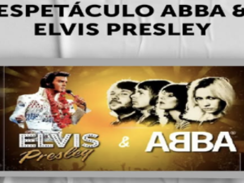 Espetáculo: Elvis Presley & ABBA