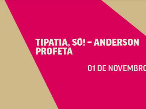 Espetáculo: Anderson Profeta "Tipatia, Sô!"