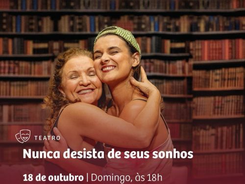 Foto de capa para o espetáculo Teatral "Nunca desista de seus sonhos", no dia 18 de outubro no Teatro do Centro Cultural Unimed-BH Minas