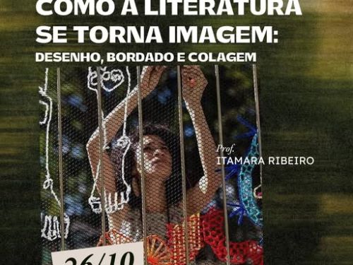 Chamado para a oficina: Como a literatura se torna imagem