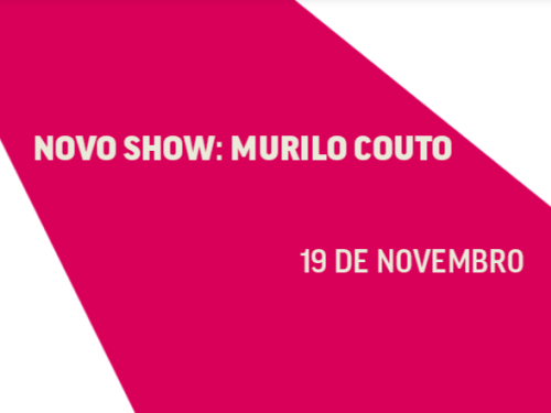 Stand up: "Novo Show" Murilo Couto