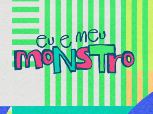 Foto de capa para o Espetáculo Infantojuvenil : Eu e Meu Monstro contendo o titulo da obra centralizada na imagem
