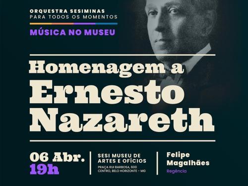 Orquestra Sesiminas: Homenagem a Ernesto Nazareth
