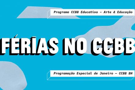 Programa CCBB Educativo – Lugar de Criação especial de férias