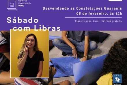 Sábado com Libras: Desvendando as Constelações Guaranis - Espaço do Conhecimento UFMG