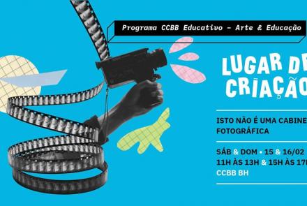 Programa CCBB Educativo – Lugar de Criação – Isto não é uma cabine fotográfica no CCBB BH