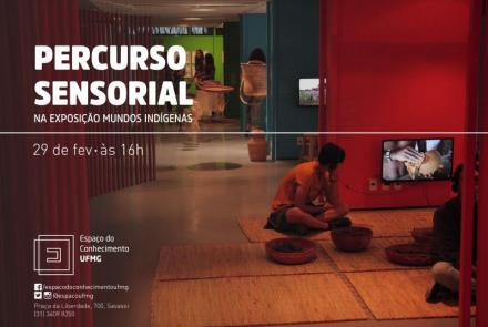 Percurso Sensorial na Exposição Mundos Indígenas - Espaço do Conhecimento UFMG 